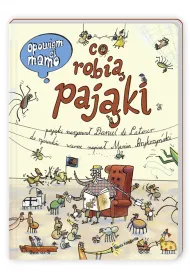 Opowiem Ci, mamo co robi� paj�ki