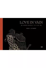 Love in Vain. Robert Johnson 1911-1938