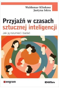Przyja�� w czasach sztucznej inteligencji. Jak j� rozumie� i bada�