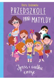 Przedszkole pani Matyldy. Igna i wielkie emocje