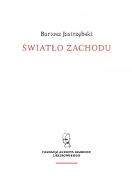 �wiat�o Zachodu. Szkice o my�li i kulturze chrze�cija�skiej