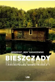 Bieszczady. Archipelag samotno�ci