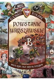 Kocham Polsk�. Powstanie Warszawskie. Historia dla najm�odszych. Tom 2