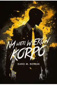 Na wieki wiek�w korpo