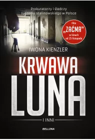 eBook Krwawa Luna i inni. Prokuratorzy i �ledczy systemu stalinowskiego w Polsce mobi epub