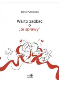 Warto zadba� o "te sprawy"