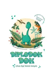 Diplodok Dok chce by� kim� innym