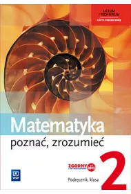 Matematyka. Pozna, zrozumie. Podrcznik. Klasa 2. Zakres rozszerzony. Liceum i technikum