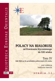Polacy na Bia�orusi. Od Powstania Styczniowego do XXI wieku. Tom 4