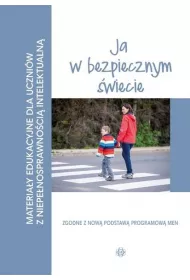 Ja w bezpiecznym �wiecie. Materia�y edukacyjne dla uczni�w z niepe�nosprawno�ci� intelektualn�