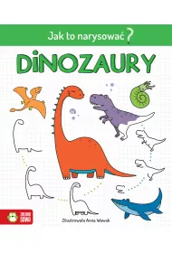 Dinozaury. Jak to narysowa�?