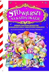 Sto wierszy na ka�d� okazj� Wiersze &ndash; �wiczenia edukacyjne &ndash; scenariusze lekcji i uroczysto�ci szkolnych