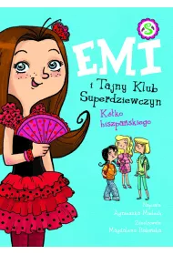 K�ko hiszpa�skiego. Emi i Tajny Klub Superdziewczyn. Tom 2