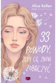 33 powody, eby ci znw zobaczy. Wraca do ciebie. Tom 1
