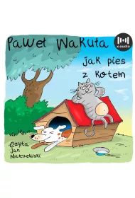 Audiobook Jak pies z kotem mp3
