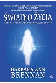 wiato ycia. Metody wyzwalania uzdrawiajcej...