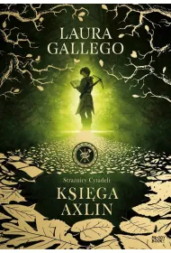 Ksi�ga Axlin. Stra�nicy Cytadeli. Tom 1
