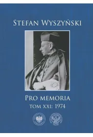 Stefan Wyszy�ski. Pro memoria. 1974. Tom 21