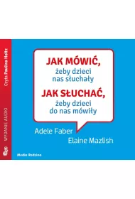 Audiobook Jak mwi, eby dzieci nas suchay. Jak sucha, eby dzieci do nas mwiy mp3