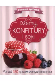 D�emy, konfitury i soki. Domowa spi�arka