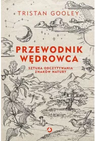 Przewodnik w�drowca. Sztuka odczytywania znak�w natury
