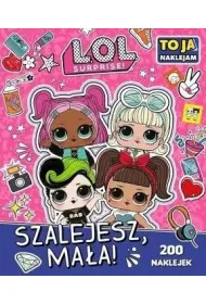 L.O.L. Surprise! To Ja Naklejam. Szalejesz Ma�a!