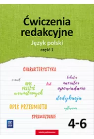 �wiczenia redakcyjne, cz�� 1. J�zyk polski. Klasy 4-6 szko�y podstawowej