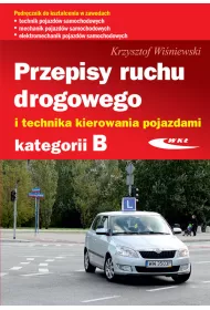 Przepisy ruchu drogowego i technika kierowania pojazdami kategorii B