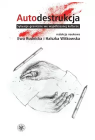 Autodestrukcja. Sytuacje graniczne we..