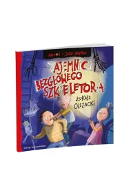 Anto� i jego banda. Tajemnica bezg�owego szkieletora