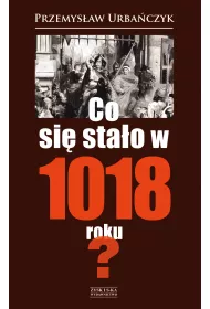 Co si� sta�o w 1018 roku?