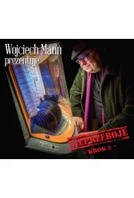 Wojciech Mann prezentuje: Nieprzeboje - Krok 3 (CD)