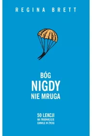 Bg nigdy nie mruga. 50 lekcji na trudniejsze chwile w yciu
