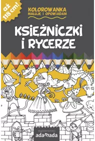 Maluj� i opowiadam. Ksi�niczki i rycerze *