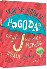 Sk�d si� wzi�a ta pogoda? czyli fascynuj�ca przyroda