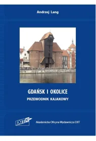 Gda�sk i okolice. Przewodnik kajakowy