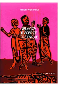 W�adcy rycerze trefnisie. Szkice z XV wieku