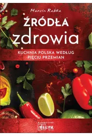 rda zdrowia. Kuchnia polska wedug Piciu Przemian