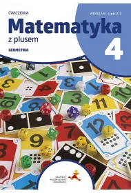 Matematyka z plusem 4. Geometria. wiczenia. Wersja B. Cz 2/2