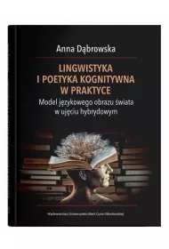 eBook Lingwistyka i poetyka kognitywna w praktyce. Model jzykowego obrazu wiata w ujciu hybrydowym pdf