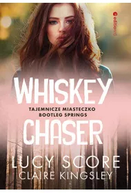 eBook Whiskey Chaser. Tajemnicze miasteczko Bootleg Springs pdf mobi epub