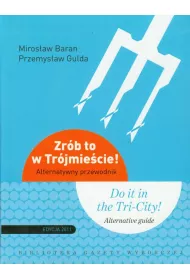 Zr�b to w Tr�jmie�cie. Alternatywny przewodnik. Edycja 2011