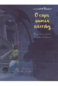 M�j pierwszy komiks 5+ Wielka ucieczka. O czym szumi� wierzby. Tom 3