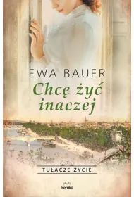 Chc� �y� inaczej. Saga Tu�acze �ycie. Tom 4