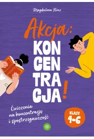 Akcja: Koncentracja! �wiczenia na koncentracj� i spostrzegawczo�� klasy 4&ndash;6