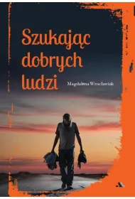 Szukaj�c dobrych ludzi