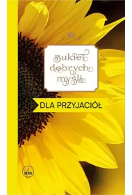 Bukiet dobrych my�li - dla przyjaci�