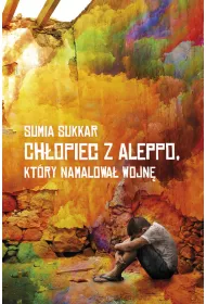 Ch�opiec z Aleppo, kt�ry namalowa� wojn�
