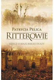 Ritterowie rzecz o mazurskiej duszy