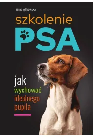 Szkolenie psa. Jak wychowa� idealnego pupila